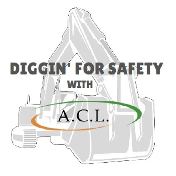 Diggin’ For Safety with ACL